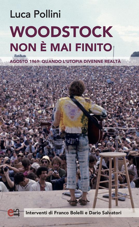 Woodstock non è mai finito. Agosto 1969: quando l'utopia divenne realtà - Luca Pollini - ebook