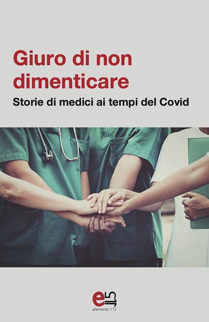 Giuro di non dimenticare. Storie di medici ai tempi del Covid - AA.VV.,Cimo Lab - ebook