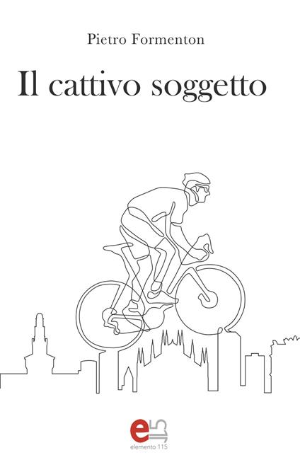 Il cattivo soggetto - Pietro Formenton - copertina