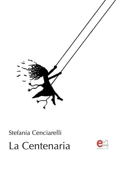 La Centenaria - Stefania Cenciarelli - ebook