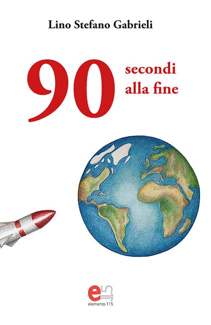 90 secondi alla fine - Lino Stefano Gabrieli - copertina