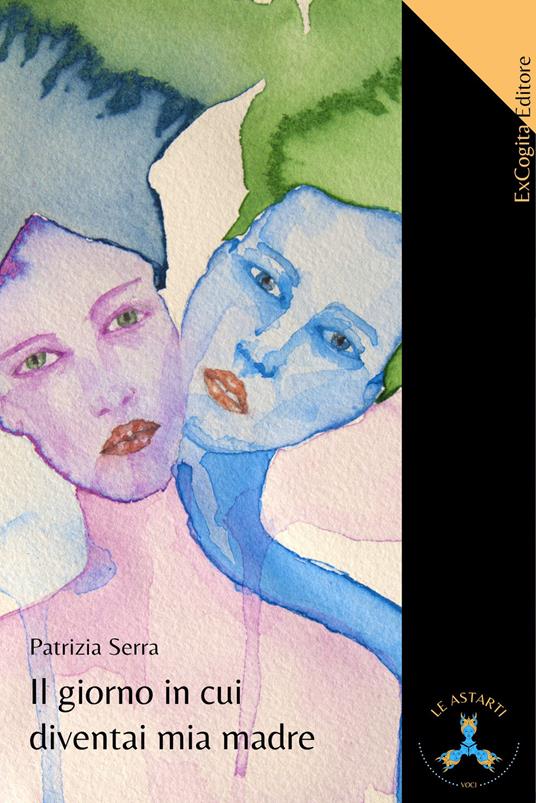Il giorno in cui diventai mia madre - Patrizia Serra - copertina