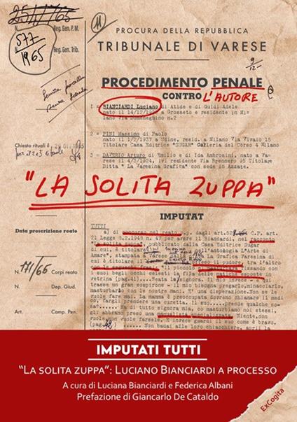 Imputati tutti. «La solita zuppa»: Luciano Bianciardi a processo - Luciano Bianciardi - copertina
