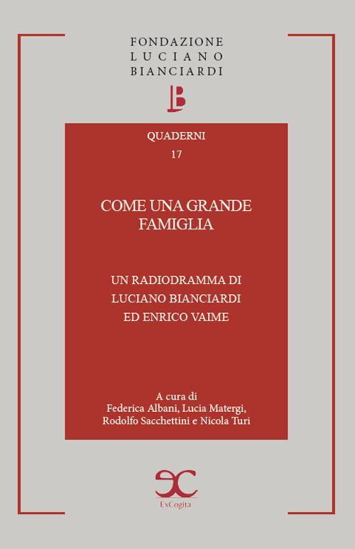 Come una grande famiglia. Un radiodramma di Luciano Bianciardi ed Enrico Vaime - Luciano Bianciardi,Enrico Vaime,Lucia Matergi - copertina