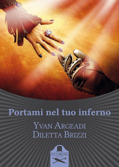 Portami nel tuo Inferno - Yvan Argeadi,Diletta Brizzi - copertina