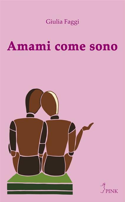 Amami come sono - Giulia Faggi - ebook