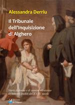 Il tribunale dell'Inquisizione di Alghero. Storie di donne e di uomini attraverso documenti inediti del XVIII secolo