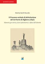Il processo verbale di delimitazione del territorio di Alghero (1846). Memoria geo-storica, lavori planimetrici e difesa dell'identità