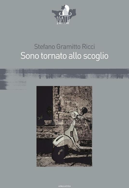 Sono tornato allo scoglio - Stefano Gramitto Ricci - copertina