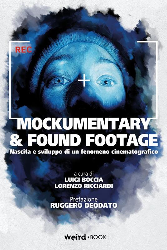 Mockumentary & found footage. Nascita e sviluppo di un fenomeno cinematografico - copertina