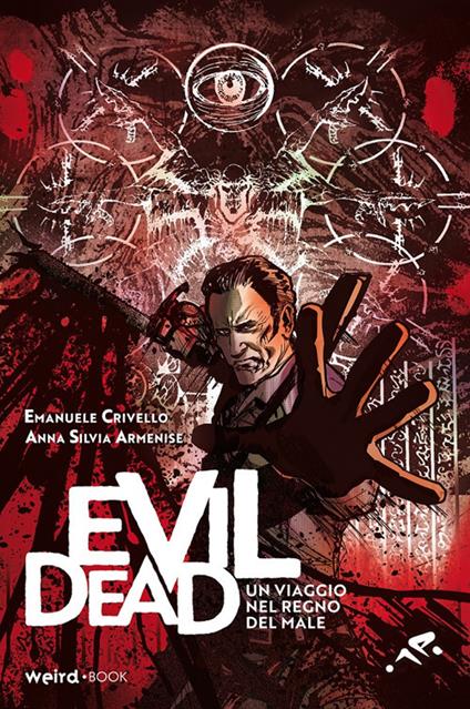 Evil Dead. Un viaggio nel regno del male - Emanuele Crivello,Anna Silvia Armenise - copertina