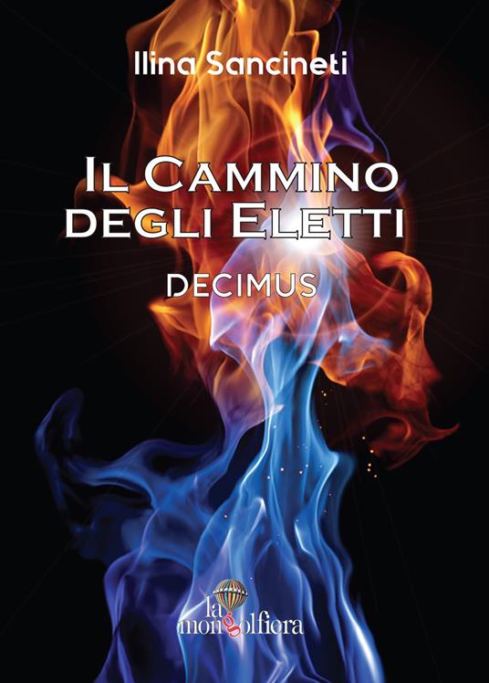 Decimus. Il cammino degli eletti - Ilina Sancineti - copertina