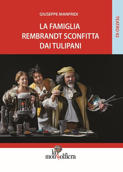 La famiglia Rembrandt sconfitta dai tulipani - Giuseppe Manfridi - copertina