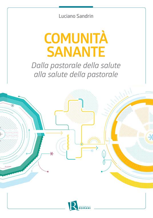 Comunità sanante. Dalla pastorale della salute alla salute della pastorale - Luciano Sandrin - copertina