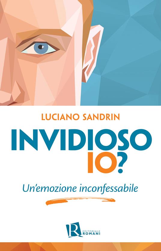 Invidioso io? Un'emozione inconfessabile - Luciano Sandrin - copertina