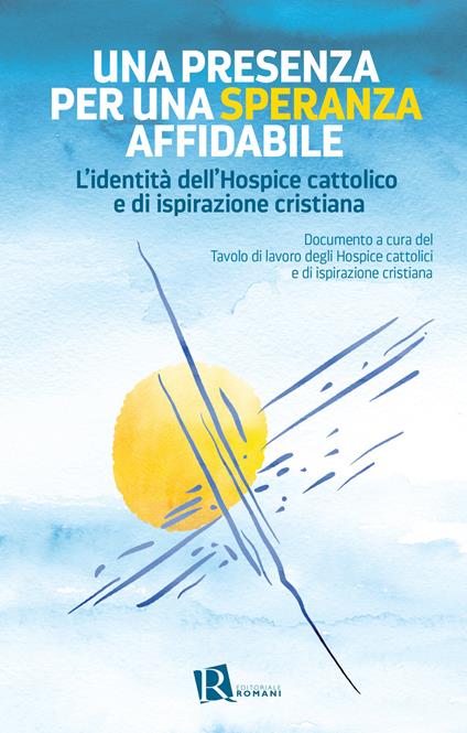 Una presenza per una speranza affidabile. L'identità dell'Hospice cattolico e di ispirazione cristiana - copertina