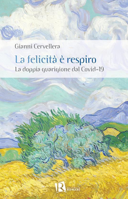 La felicità è respiro. La doppia guarigione dal Covid-19 - Gianni Cervellera - copertina