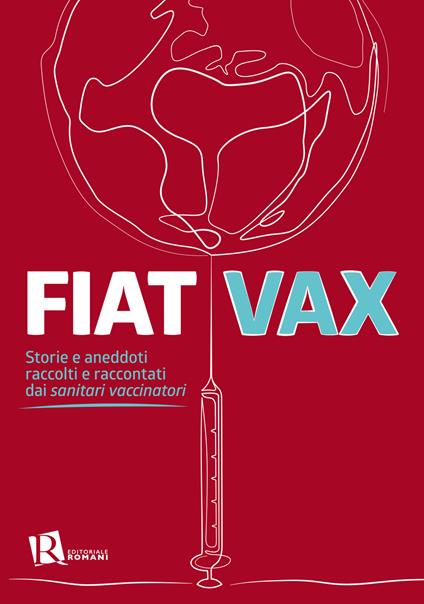 Fiat vax. Storie ed aneddoti raccolti e raccontati dai «sanitari vaccinatori» - copertina