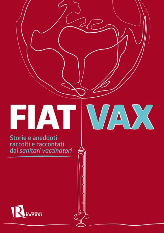 Fiat vax. Storie ed aneddoti raccolti e raccontati dai «sanitari vaccinatori» - copertina