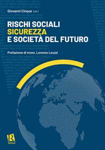 Rischi sociali, sicurezza e società del futuro