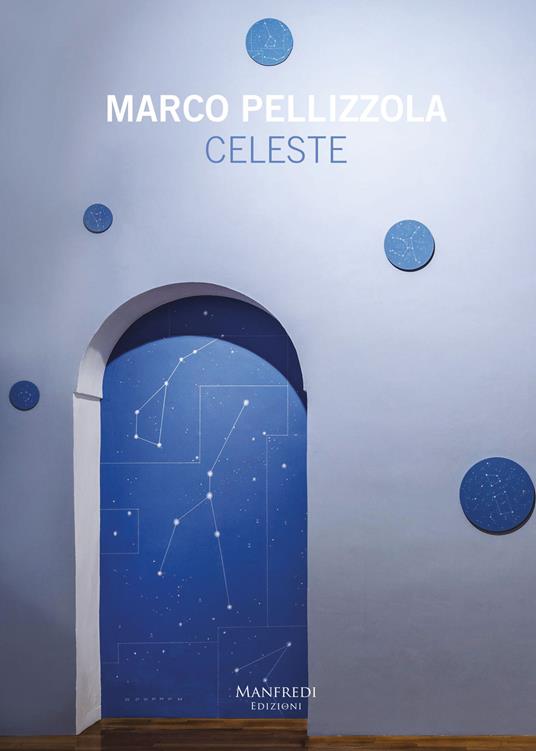 Marco Pellizzola. Celeste. Ediz. italiana e inglese - Marco Pellizzola - copertina