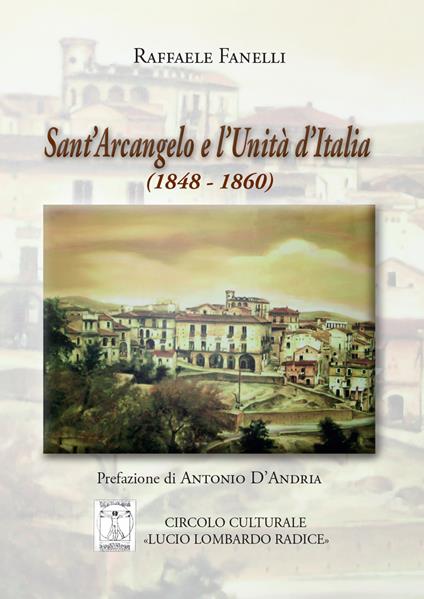 Sant'Arcangelo e l'Unità d'Italia (1848-1860) - Raffaele Fanelli - copertina