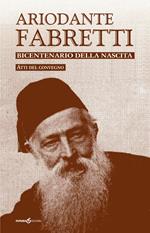 Ariodante Fabretti. Bicentenario della nascita. Atti del Convegno