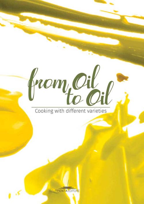 From oil to oil. Cooking with different varieties - copertina