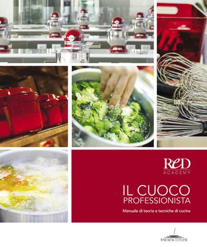 Il cuoco professionista. Manuale di teoria e tecniche di cucina - copertina