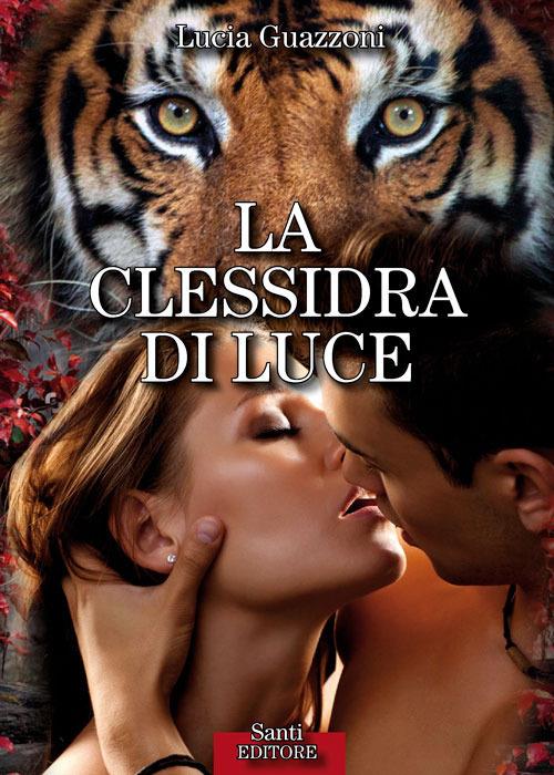 La clessidra di luce - Lucia Guazzoni - ebook