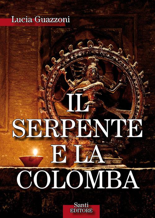 Il serpente e la colomba - Lucia Guazzoni - ebook