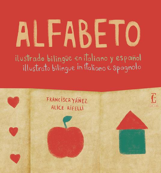 Alfabeto illustrato bilingue in italiano e spagnolo - Francisca Yáñez,Alice Rifelli - copertina