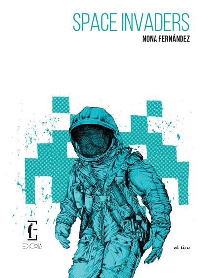 Space invaders. Nuova ediz. - Nona Fernández - copertina