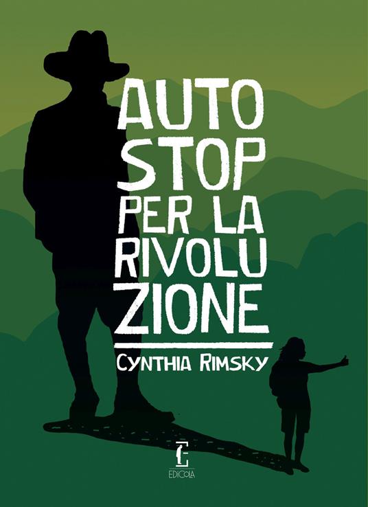 Autostop per la rivoluzione - Cynthia Rimsky,Silvia Falorni - ebook