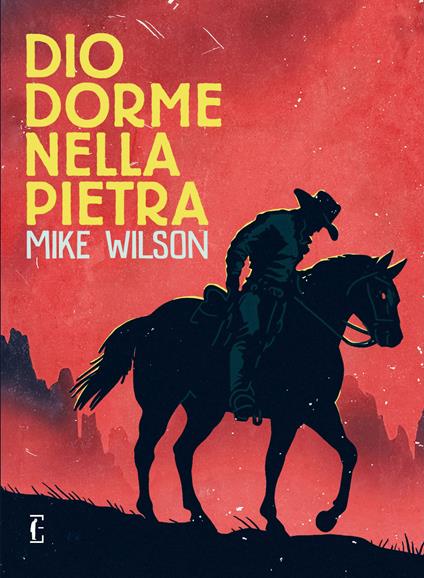 Dio dorme nella pietra - Mike Wilson - copertina