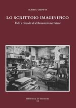 Lo scrittoio imaginifico. Volti e risvolti di D'Annunzio narratore