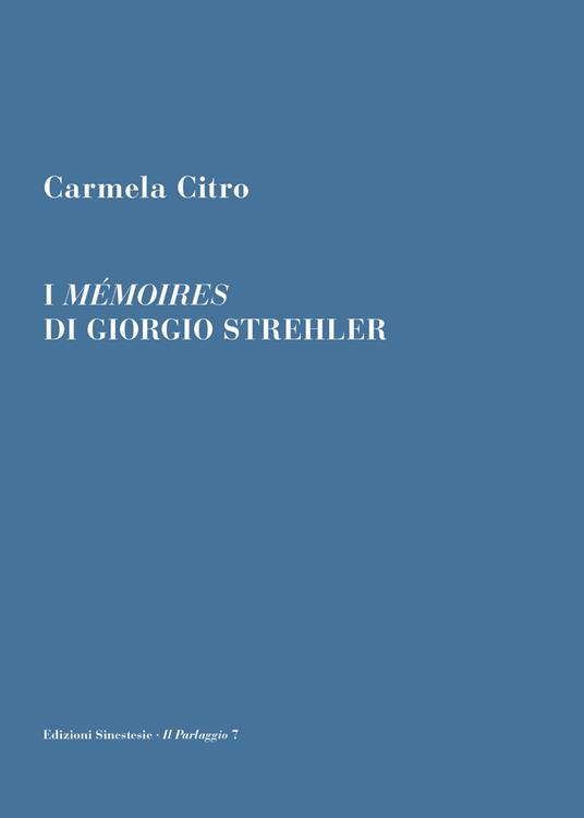 I mémoires di Giorgio Strehler - Carmela Citro - copertina