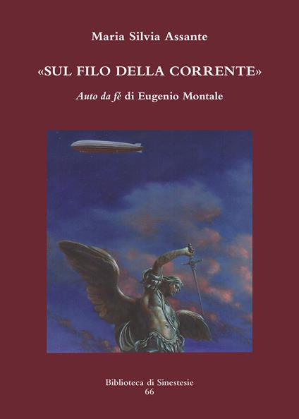 Sul filo della corrente. «Auto da fé» di Eugenio Montale - Maria Silvia Assante - copertina