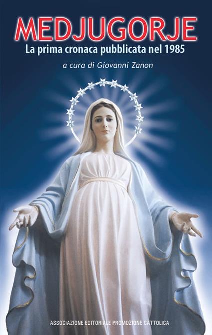 Medjugorje. La prima cronaca pubblicata nel 1985 - copertina