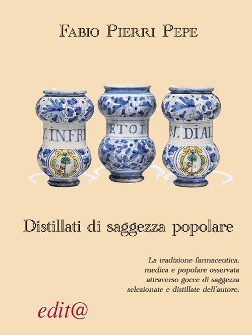 Distillati di saggezza popolare - Fabio Pierri Pepe - copertina