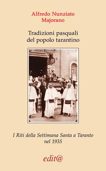 Tradizioni pasquali del popolo tarantino. I riti della settimana Santa a Taranto nel 1935 - Alfredo Majorano Nunziato - copertina