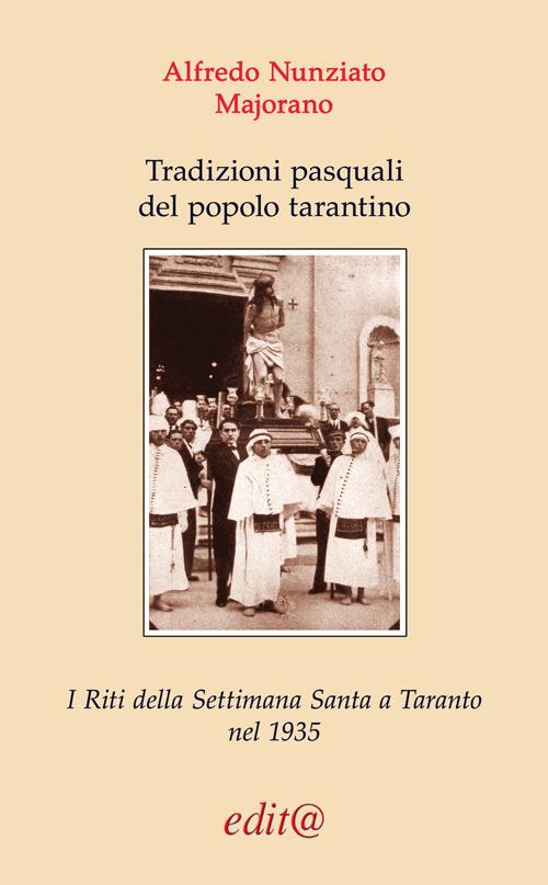 Tradizioni pasquali del popolo tarantino. I riti della settimana Santa a Taranto nel 1935 - Alfredo Majorano Nunziato - copertina