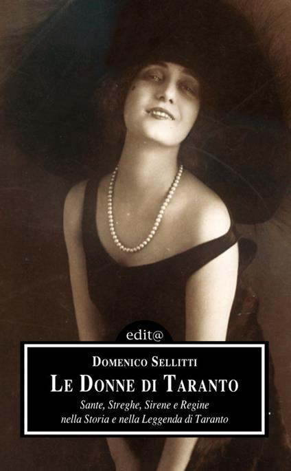 Le donne di Taranto. Sante, streghe, sirene e regine nella storia e nella leggenda di Taranto. Ediz. per la scuola - Domenico Sellitti - copertina