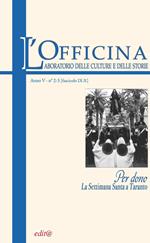 L' Officina. Laboratorio delle Culture e delle Storie. Rivista di lettere, arti e attualità culturali. Ediz. per la scuola. Vol. 2-3: Per dono: la settimana santa a Taranto.