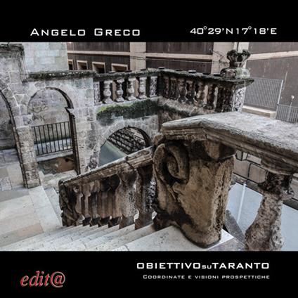 40° 29' N 17° 18' E. Obiettivo su Taranto. Coordinate e visioni prospettiche. Ediz. italiana e inglese - Angelo Greco - copertina