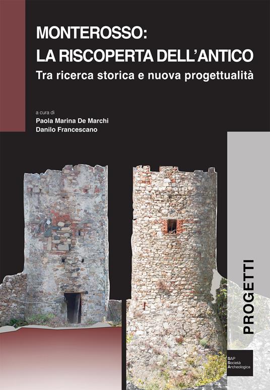 Monterosso: la riscoperta dell'antico tra ricerca storica e nuova progettualità - copertina