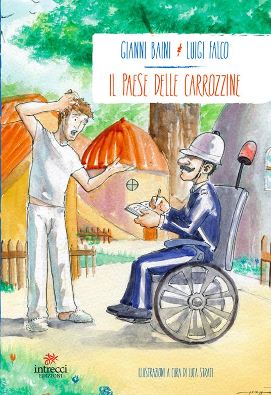 Il paese della carrozzine - Gianni Baini,Luigi Falco,Luca Strati - ebook