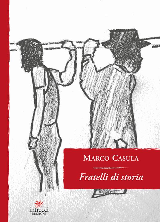 Fratelli di storia - Marco Casula - copertina