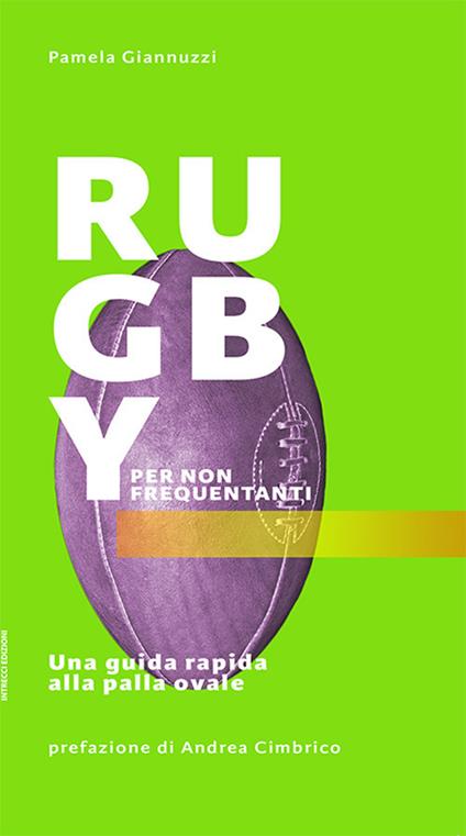 Rugby per non frequentanti. Una guida rapida alla palla ovale - Pamela Giannuzzi - copertina