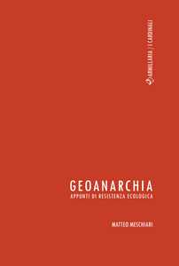 Geoanarchia. Appunti di resistenza ecologica